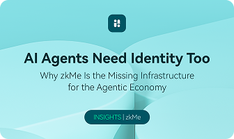 AI Agents Need Identity Too: Why zkMe Is the Missing Infrastructure for the Agentic Economy